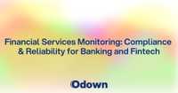 Financial Services Monitoring: Compliance and Reliability for Banking and Fintech