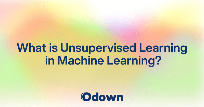 What is Unsupervised Learning in Machine Learning?