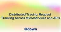 Distributed Tracing: Request Tracking Across Microservices and APIs