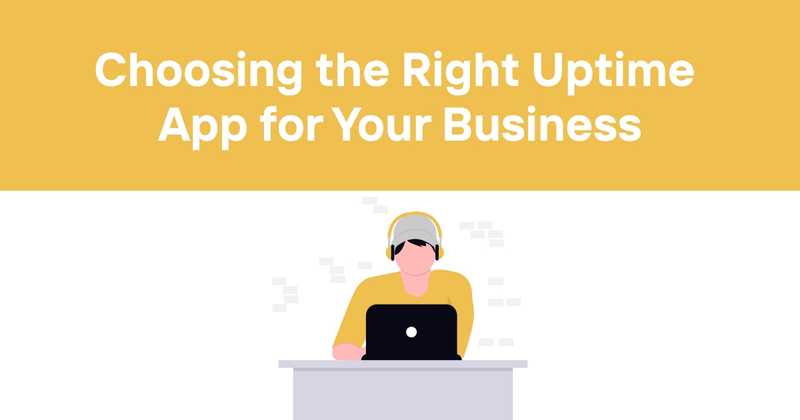 Choosing the Right Uptime App for Your Business - Odown - uptime monitoring and status page