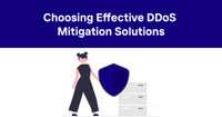 Choosing Effective DDoS Mitigation Solutions