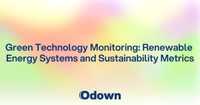 Green Technology Monitoring: Renewable Energy Systems and Sustainability Metrics