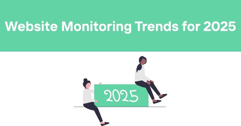 Website Monitoring Trends for 2025