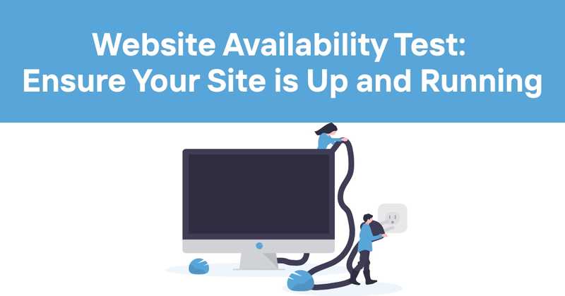 Website Availability Test: Ensure Your Site is Up and Running - Odown - uptime monitoring and status page