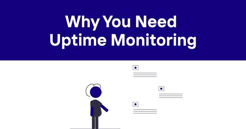 5 Critical Reasons Your Company Needs Uptime Monitoring