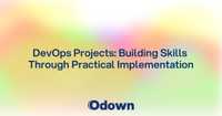 DevOps Projects: Building Skills Through Practical Implementation