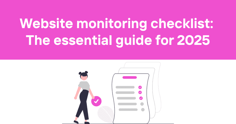 Website monitoring checklist: The essential guide for 2025 - Odown - uptime monitoring and status page