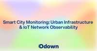 Smart City Monitoring: Urban Infrastructure and IoT Network Observability