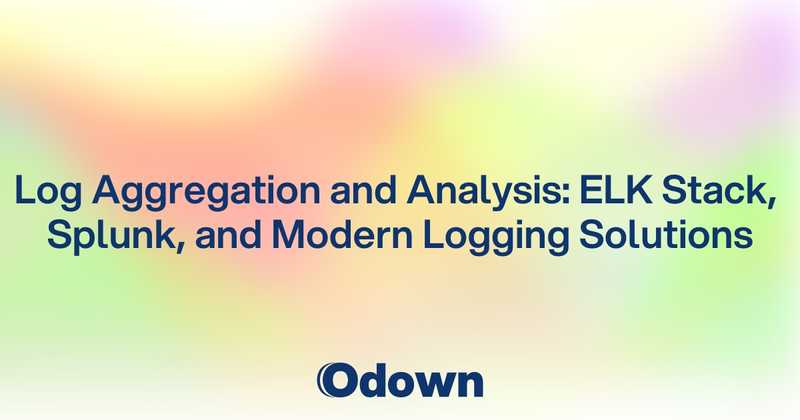 Log Aggregation and Analysis: ELK Stack, Splunk, and Modern Logging Solutions