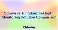 Odown vs. Pingdom: In-Depth Monitoring Solution Comparison