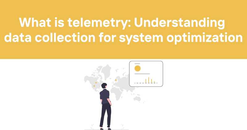 What is telemetry: Understanding data collection for system optimization - Odown - uptime monitoring and status page