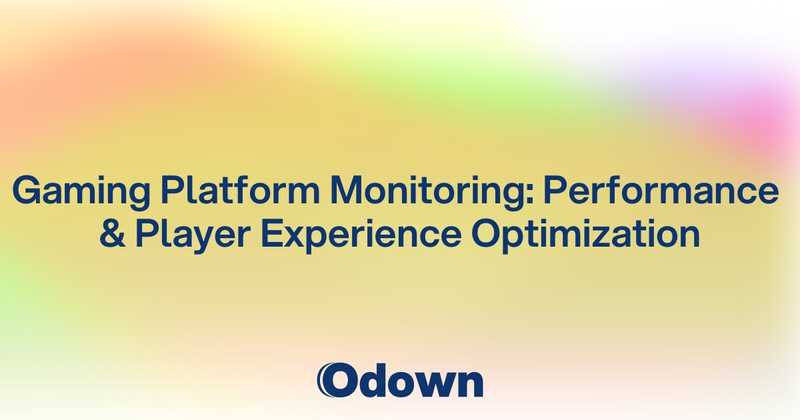 Gaming Platform Monitoring: Performance and Player Experience Optimization