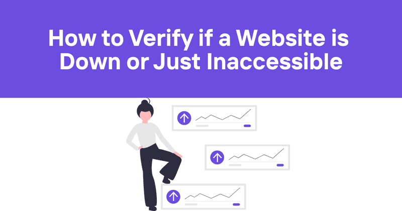 How to Verify if a Website is Down or Just Inaccessible - Odown - uptime monitoring and status page
