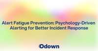 Alert Fatigue Prevention: Psychology-Driven Alerting for Better Incident Response