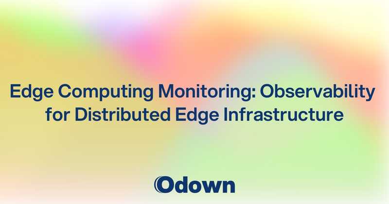 Edge Computing Monitoring: Observability for Distributed Edge Infrastructure