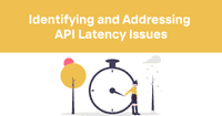 Identifying and Addressing API Latency Issues