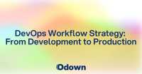 DevOps Workflow Strategy: From Development to Production