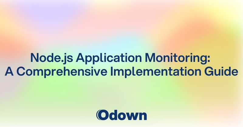 Node.js Application Monitoring: A Comprehensive Implementation Guide