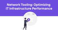 Network Tooling: Advanced Solutions for Network Management
