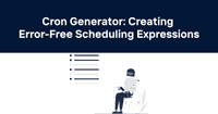 Cron Generator: Creating Error-Free Scheduling Expressions