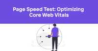 Page Speed Test: Optimizing Core Web Vitals
