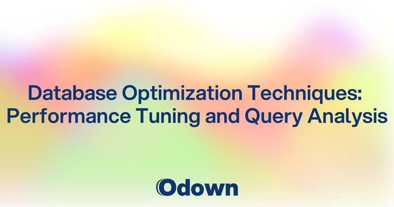 Database Optimization Techniques: Performance Tuning and Query Analysis
