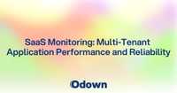 SaaS Monitoring: Multi-Tenant Application Performance and Reliability