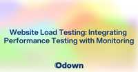 Website Load Testing: Integrating Performance Testing with Monitoring