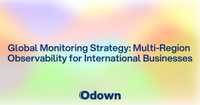 Global Monitoring Strategy: Multi-Region Observability for International Businesses