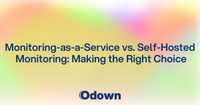 Monitoring-as-a-Service vs. Self-Hosted Monitoring: Making the Right Choice