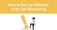 How to Set Up Effective Cron Job Monitoring