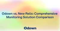 Odown vs. New Relic: Comprehensive Monitoring Solution Comparison