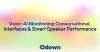 Voice AI Monitoring: Conversational Interfaces and Smart Speaker Performance