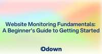Website Monitoring Fundamentals: A Beginner's Guide to Getting Started