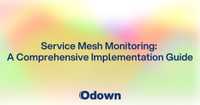 Service Mesh Monitoring: A Comprehensive Implementation Guide