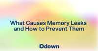 What Causes Memory Leaks and How to Prevent Them