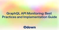 GraphQL API Monitoring: Best Practices and Implementation Guide