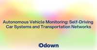 Autonomous Vehicle Monitoring: Self-Driving Car Systems and Transportation Networks