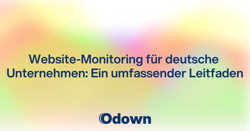 Website-Monitoring für deutsche Unternehmen: Ein umfassender Leitfaden