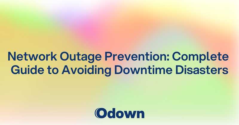 Network Outage Prevention: Complete Guide to Avoiding Downtime Disasters
