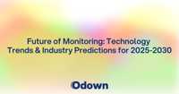 Future of Monitoring: Technology Trends and Industry Predictions for 2025-2030