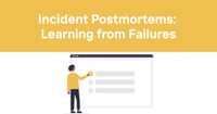 Incident Postmortems: Learning from Failures