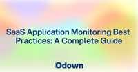 SaaS Application Monitoring Best Practices: A Complete Guide