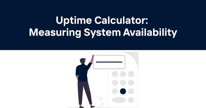 Uptime Calculator: Measuring System Availability - Odown - uptime monitoring and status page